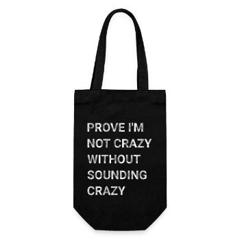 Prove I m not crazy without sounding crazy - Gift Bag for Bottles - black - Front