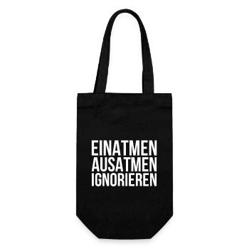 Lustiger Spruch - Einatmen Ausatmen Ignorieren - Geschenkbeutel für Flaschen - Schwarz - Vorne