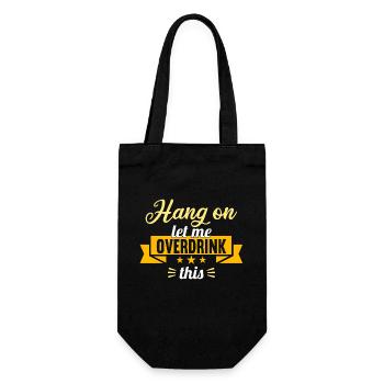 Hang on. Let me overdrink this. - Gift Bag for Bottles - black - Front