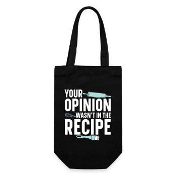 Your Opinion Was Not In the Recipe | Baker Shirt - Gift Bag for Bottles - black - Front