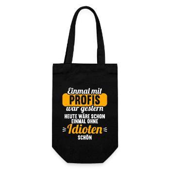 Einmal mit Profis war gestern einmal ohne Idioten - Geschenkbeutel für Flaschen - Schwarz - Vorne
