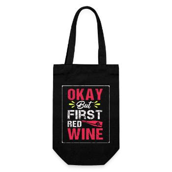 Okay But First Red Wine T-Shirt - Gift Bag for Bottles - black - Front