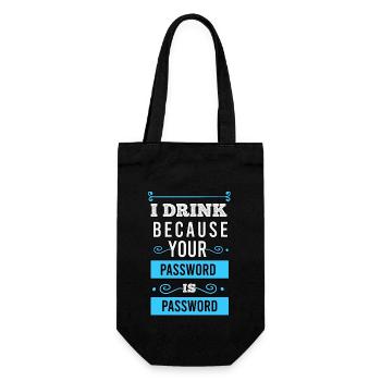 I drink because your password is password - Gift Bag for Bottles - black - Front