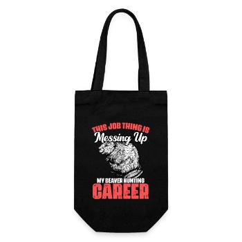 Funny This Job Thing Is Messing Up My Beaver - Gift Bag for Bottles - black - Front