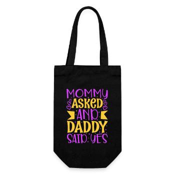 Mommy asked and daddy said yes - Gift Bag for Bottles - black - Front