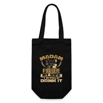 MADAM IF YOU WERE MY WIFE I WOULD DRINK IT - Gift Bag for Bottles - black - Front