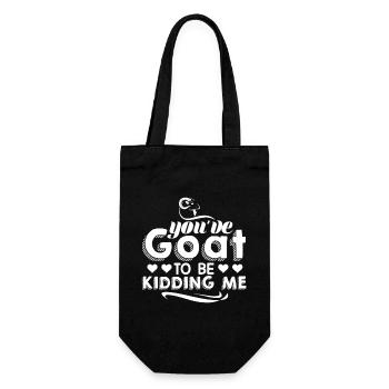 Goat You've Goat To Be Kidding Me - Gift Bag for Bottles - black - Front