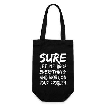Sure let me drop everything and work - Gift Bag for Bottles - black - Front
