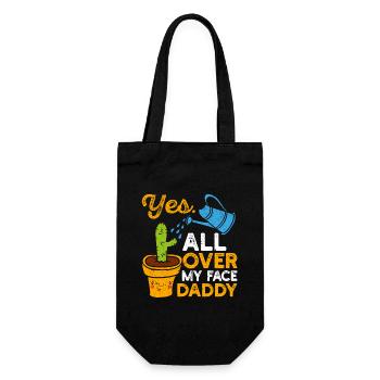 Yes All Over My Face Daddy Funny Plant Dad - Gift Bag for Bottles - black - Front