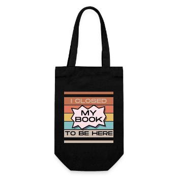 Funny Readers Quote I Closed My Book To Be Here - Gift Bag for Bottles - black - Front