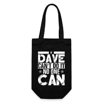 Wenn Dave es nicht kann, kann es niemand; - Geschenkbeutel für Flaschen - Schwarz - Vorne