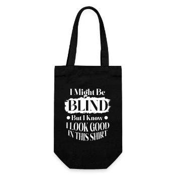 Ich bin vielleicht blind, aber ich weiß, dass ich darin gut aussehe - Geschenkbeutel für Flaschen - Schwarz - Vorne