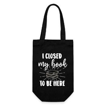 Ich habe mein Buch geschlossen, um hier zu sein Bücherwurm lustiger Spruch - Geschenkbeutel für Flaschen - Schwarz - Vorne