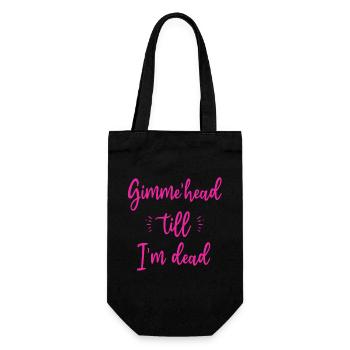 Gimme Head Till I'm Dead 80er Jahre Liebhaber - Geschenkbeutel für Flaschen - Schwarz - Vorne