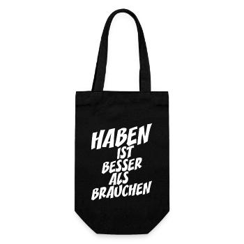 Haben Ist Besser Als Brauchen Lebensmotto Spruch - Geschenkbeutel für Flaschen - Schwarz - Vorne