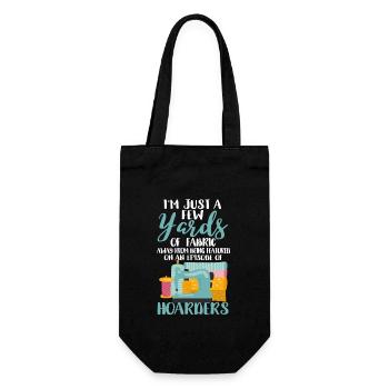 I'm Just A Few Yards Of Fabric Sewing Machine Funny - Gift Bag for Bottles - black - Front