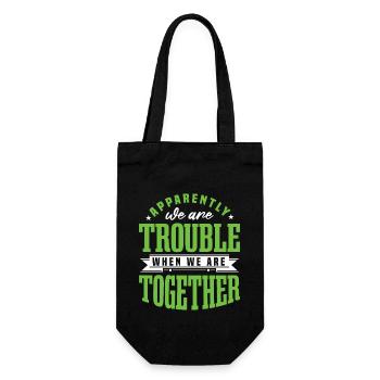 Apparently We Are Trouble When We Are Together - Gift Bag for Bottles - black - Front
