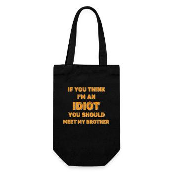 If You Think I'm An Idiot You Should Meet My Bro - Gift Bag for Bottles - black - Front