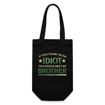 If You Think I'm An Idiot You Should Meet My Bro - Gift Bag for Bottles - black - Front
