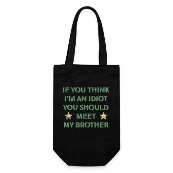 If You Think I'm An Idiot You Should Meet My Bro - Gift Bag for Bottles - black - Front