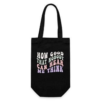 How Good That Nobody Can Hear Me Think - Gift Bag for Bottles - black - Front