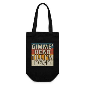 Gimme Head Till I'm Dead 80er Jahre Liebhaber - Geschenkbeutel für Flaschen - Schwarz - Vorne