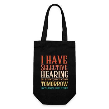 I Have Selective Hearing You Weren t Selected - Gift Bag for Bottles - black - Front