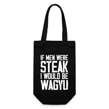 Wenn Männer Steak wären, wäre ich Wagyu - Geschenkbeutel für Flaschen - Schwarz - Vorne