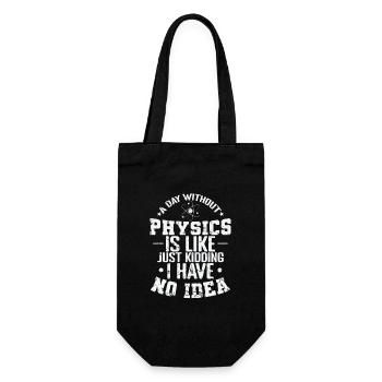 A Day without Physics is Like Just Kidding - Geschenkbeutel für Flaschen - Schwarz - Vorne
