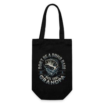 Don't Be A Dumb Bass - Be A Reel Cool Grandpa - Gift Bag for Bottles - black - Front