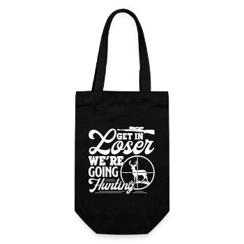 Hunting Get In Loser We're Going Hunting - Gift Bag for Bottles - black - Front