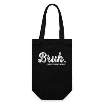 Bruh, früher bekannt als Mama - Geschenkbeutel für Flaschen - Schwarz - Vorne