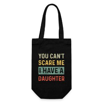 Du kannst mich nicht erschrecken, ich habe eine Tochter Lustige Mutter - Geschenkbeutel für Flaschen - Schwarz - Vorne