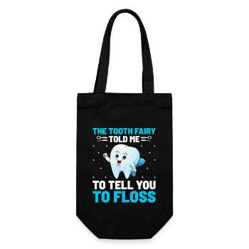 The Tooth Fairy Told Me To Tell You To Floss Denta - Gift Bag for Bottles - black - Front