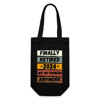 FINALLY RETIRED 2024 NOT MY PROBLEM ANYMORE - Gift Bag for Bottles - black - Front