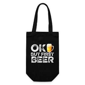 OK But First Beer T-Shirt - Funny Alcohol Drinking - Gift Bag for Bottles - black - Front