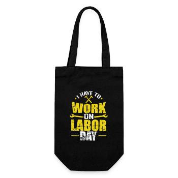 I have to Work on Labor Day - Geschenkbeutel für Flaschen - Schwarz - Vorne