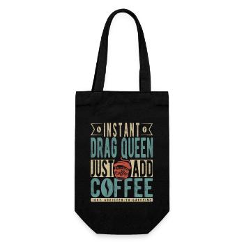 Instant-Dragqueen Einfach Kaffee hinzufügen - Geschenkbeutel für Flaschen - Schwarz - Vorne