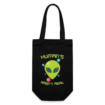 Human's Aren't Real T-Shirt - Lustiges Alien UFO Cool - Geschenkbeutel für Flaschen - Schwarz - Vorne