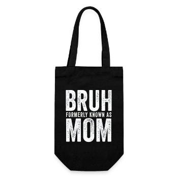 Bruh, früher bekannt als Mama - Geschenkbeutel für Flaschen - Schwarz - Vorne