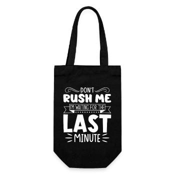 Don't Rush Me, I'm Waiting For The Last Minute - Geschenkbeutel für Flaschen - Schwarz - Vorne