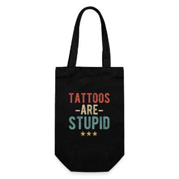 Tattoos Are Stupid - Statement for Tattoo Opponents - Gift Bag for Bottles - black - Front