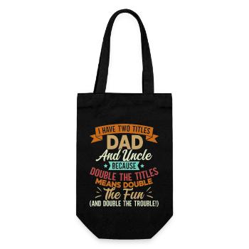 I Have Two Titles Dad and Uncle Funny Father's Day - Geschenkbeutel für Flaschen - Schwarz - Vorne