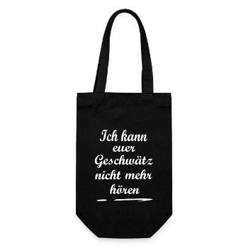 Ich kann euer Geschwätz nicht mehr hören - Geschenkbeutel für Flaschen - Schwarz - Vorne