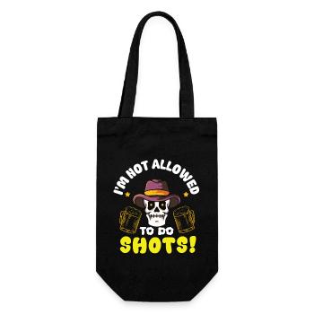 Not allowed to do shots funny alcohol slogan - Gift Bag for Bottles - black - Front
