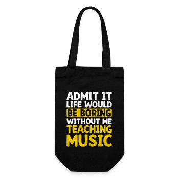 Admit It Life Would Be Boring Without Me Teaching - Gift Bag for Bottles - black - Front