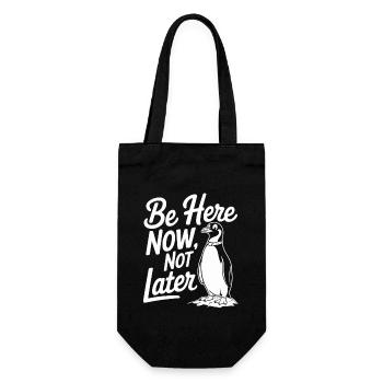 Sei Hier Jetzt Nicht Später Motiv Mit Pinguin - Geschenkbeutel für Flaschen - Schwarz - Vorne