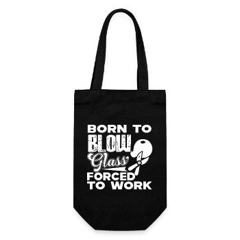 Glassblowing Born To Blow Glass Forced To Work - Gift Bag for Bottles - black - Front