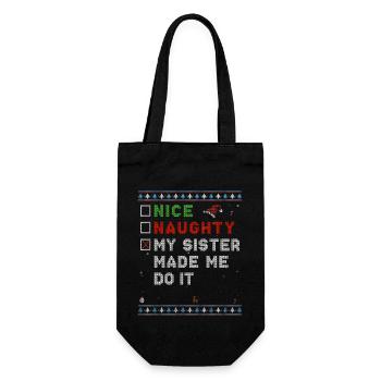 Nice Naughty My Sister Made Me Do It – Weihnachten - Geschenkbeutel für Flaschen - Schwarz - Vorne
