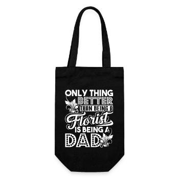 Thing Better Than Being A Florist Is Being A Dad - Gift Bag for Bottles - black - Front